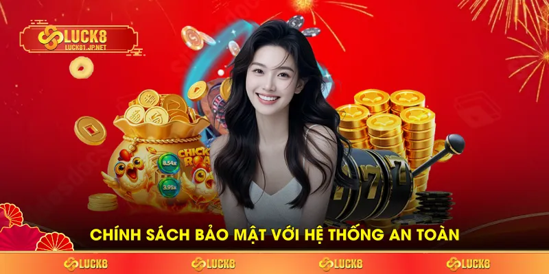 Chính sách bảo mật với hệ thống an toàn
