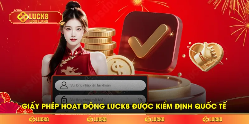 Giấy phép hoạt động LUCK8 được kiểm định quốc tế