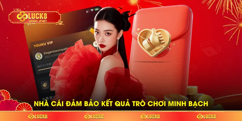 Nhà cái đảm bảo kết quả trò chơi minh bạch